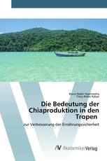 Die Bedeutung der Chiaproduktion in den Tropen