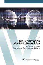 Die Legitimation der Risikoimposition