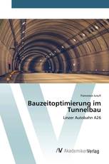 Bauzeitoptimierung im Tunnelbau