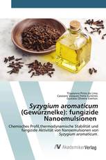 Syzygium aromaticum (Gewürznelke): fungizide Nanoemulsionen