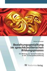 Beziehungsgestaltung im sprechkünstlerischen Bildungsprozess