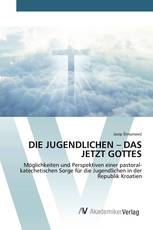 DIE JUGENDLICHEN – DAS JETZT GOTTES