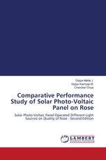 Comparative Performance Study of Solar Photo-Voltaic Panel on Rose