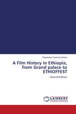 A Film History in Ethiopia, from Grand palace to ETHIOFFEST