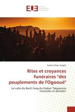 Rites et croyances funéraires "des peuplements de l'Ogooué'