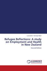 Refugee Reflections: A study on Employment and Health in New Zealand