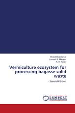 Vermiculture ecosystem for processing bagasse solid waste