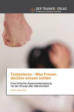 Testosteron - Was Frauen darüber wissen sollten