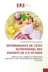 DÉTERMINANTS DE L'ÉTAT NUTRITIONNEL DES ENFANTS DE 0 À 59 MOIS