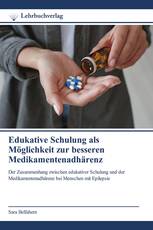 Edukative Schulung als Möglichkeit zur besseren Medikamentenadhärenz