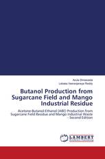 Butanol Production from Sugarcane Field and Mango Industrial Residue