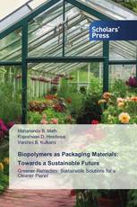 Biopolymers as Packaging Materials: Towards a Sustainable Future