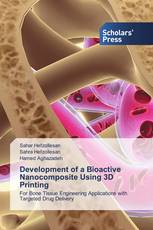 Development of a Bioactive Nanocomposite Using 3D Printing