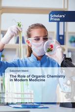 The Role of Organic Chemistry in Modern Medicine