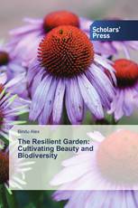 The Resilient Garden: Cultivating Beauty and Biodiversity