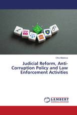 Judicial Reform, Anti-Corruption Policy and Law Enforcement Activities