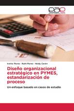 Diseño organizacional estratégico en PYMES, estandarización de proceso