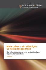 Mein Leben – ein ständiges Vorstellungsgespräch