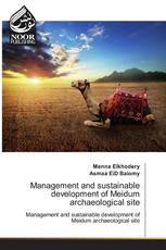 Management and sustainable development of Meidum archaeological site