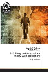 Soft Fuzzy and fuzzy soft set theory With applications