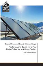 Performance Tests on a Flat Plate Collector in Atbara Sudan