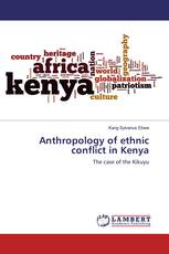 Anthropology of ethnic conflict in Kenya