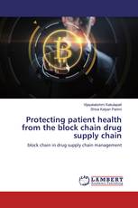 Protecting patient health from the block chain drug supply chain