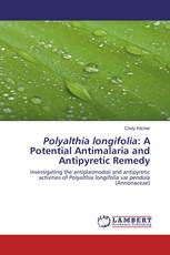 Polyalthia longifolia: A Potential Antimalaria and Antipyretic Remedy