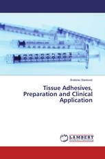 Tissue Adhesives, Preparation and Clinical Application