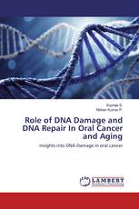 Role of DNA Damage and DNA Repair In Oral Cancer and Aging