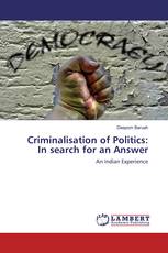 Criminalisation of Politics: In search for an Answer