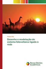 Desenho e modelação de sistema fotovoltaico ligado à rede
