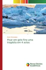 Pisar em gelo fino uma tragédia em 4 actos