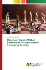 Desenvolvimento Atlético Factores de Personalidade e Tomada de Decisão