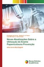 Novas Atualizações Sobre a Utilização do Exame Papanicolauna Prevenção