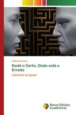 Kadê o Certo, Onde está o Errado