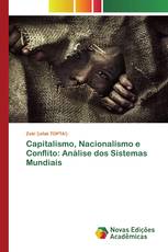 Capitalismo, Nacionalismo e Conflito: Análise dos Sistemas Mundiais