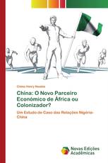 China: O Novo Parceiro Económico de África ou Colonizador?