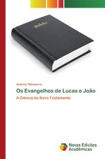 Os Evangelhos de Lucas e João