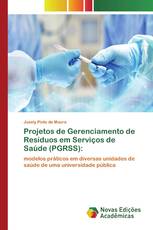 Projetos de Gerenciamento de Resíduos em Serviços de Saúde (PGRSS):