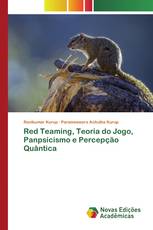 Red Teaming, Teoria do Jogo, Panpsicismo e Percepção Quântica