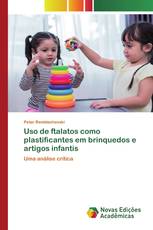 Uso de ftalatos como plastificantes em brinquedos e artigos infantis