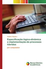 Especificação lógico-dinâmica e implementação de processos híbridos