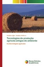 Tecnologias de produção agrícola amigas do ambiente