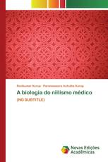 A biologia do niilismo médico