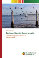 Tudo na história do português