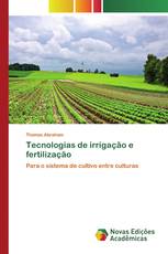 Tecnologias de irrigação e fertilização