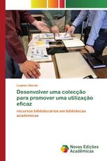 Desenvolver uma colecção para promover uma utilização eficaz