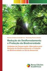 Redução do Desflorestamento e Proteção da Biodiversidade