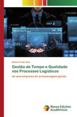 Gestão de Tempo e Qualidade nos Processos Logísticos